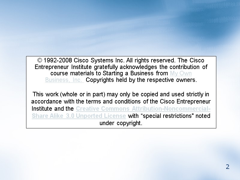 2 © 1992-2008 Cisco Systems Inc. All rights reserved. The Cisco Entrepreneur Institute gratefully